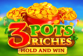 3 Pots Riches: Hold and Win